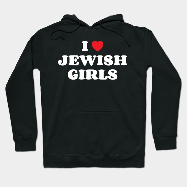 I Heart Jewish Girls Hoodie by Emma